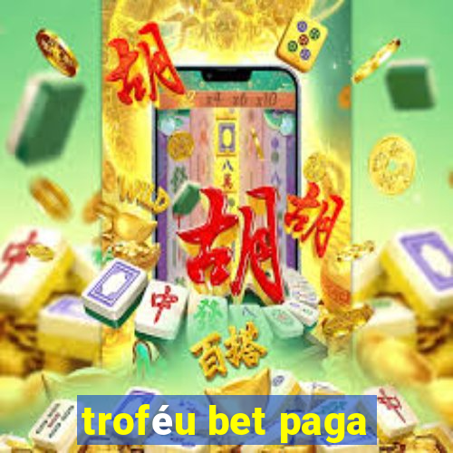 troféu bet paga